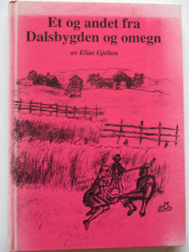 Et og andet fra Dalsbygden og omegn