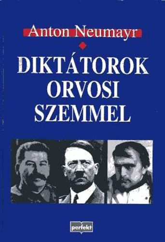 Anton Neumayr - Dikttorok orvosi szemmel