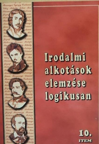 Szab Istvnn; Nagy Mrta - Irodalmi alkotsok elemzse logikusan 10