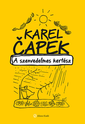 Karel Capek - A szenvedelmes kertsz