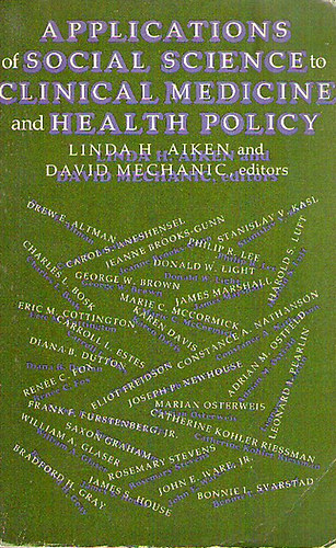 Linda H Aiken (editor); David Mechanic (editor) - Applications of Social Science to Clinical Medicine and Health Policy