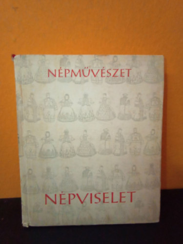 Fél Edit - Népviselet (Népművészet)