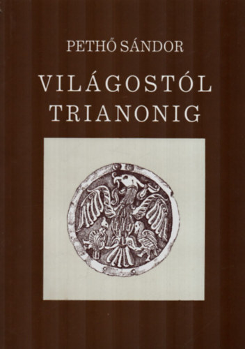 Peth Sndor - Vilgostl Trianonig