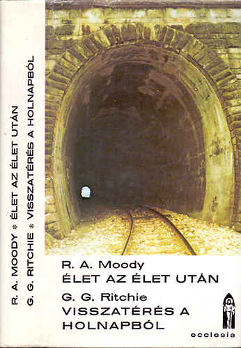 R.A. Moody - G.G. Ritchie - let az let utn-Visszatrs a holnapbl