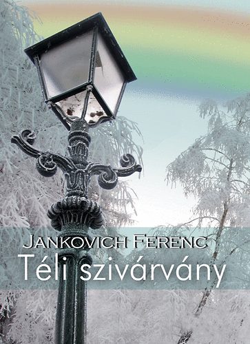 Jankovich Ferenc - T�li sziv�rv�ny
