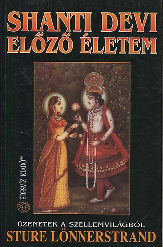 Sture Lönnerstrand - Shanti Devi - Előző életem