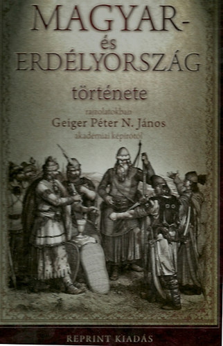 Magyar- �s Erd�lyorsz�g t�rt�nete rajzolatokban (Reprint kiad�s)