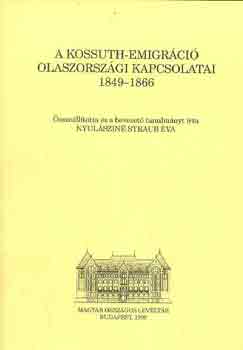 Nyulásziné Straub Éva - A Kossuth-emigráció olaszországi kapcsolatai 1849-1866
