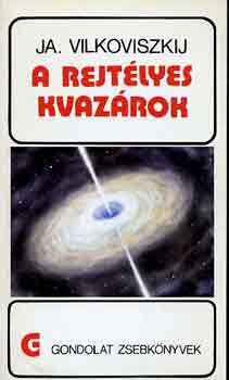 Ja. Vilkovszkij - A rejtlyes kvazrok (gondolat zsebknyvek)