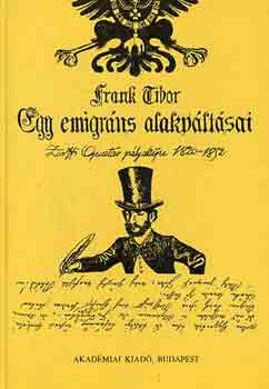 Frank Tibor - Egy emigráns alakváltásai