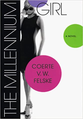 Coerte V.W. Felske - The Millenium Girl