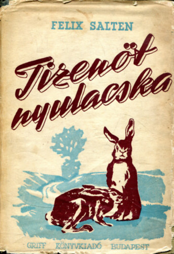 Felix Salten - Tizen�t nyulacska