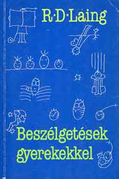 R.D. Laing - Beszlgetsek gyerekekkel