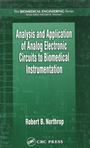 Robert B. Northrop - Analysis and Application of Analog Electronic Circuits to Biomedical Instrumentation