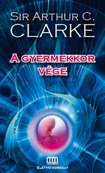 Arthur C. Clarke - A gyermekkor vge (javtott, bvtett kiads)