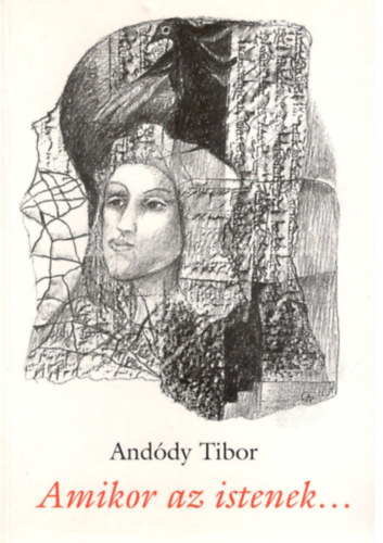 Andódy Tibor - Amikor az istenek...