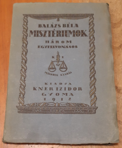 Balázs Béla - Misztériumok (Három egyfelvonásos)