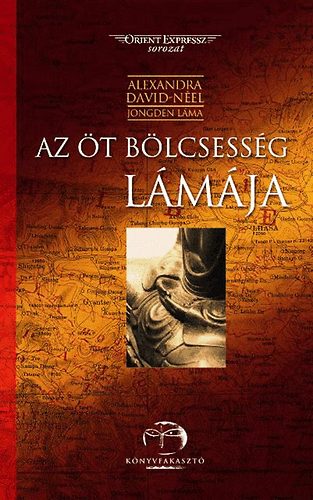 Jongden lma Alexandra David-Nel - Az t blcsessg lmja