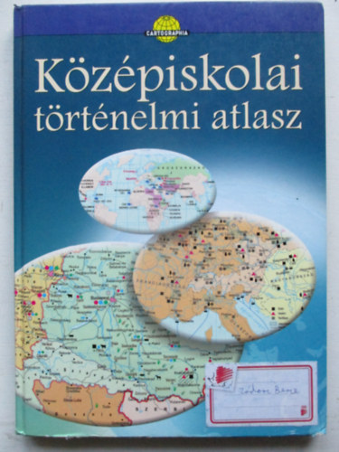 Cartographia Kft. - Kzpiskolai trtnelmi atlasz