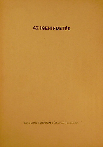 Dr. S�veges D�vid - Az igehirdet�s retorik�ja - Az igehirdet�s elm�lete