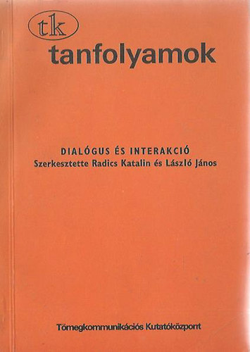 Radics Katalin - L�szl� J�nos  (szerk.) - Dial�gus �s interakci�