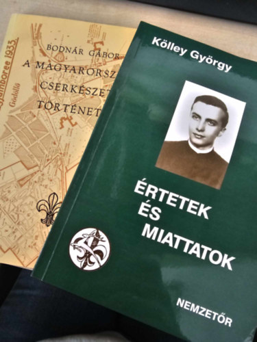 Bodnr Gbor, Klley Gyrgy - A magyarorszgi cserkszet trtnete+ rtetek s miattatok - Egy magyar cserkszvezet visszaemlkezsei