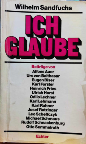 Wilhelm Sandfuchs - Ich Glaube - Vierzehn Betrachtungen zum Apostolischen Glaubensbekenntnis