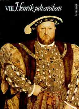 Mszly Dezs - VIII. Henrik udvarban