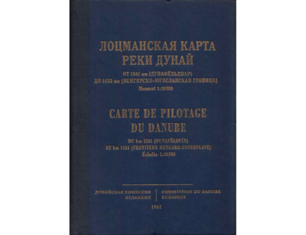Anon - Carte De Pilotage Du Danube - Du km 1561 (Dunaf�ldv�r) Au km 1433 (Frontiere Hungaro-Yougoslave) �chelle 1:10000 1965