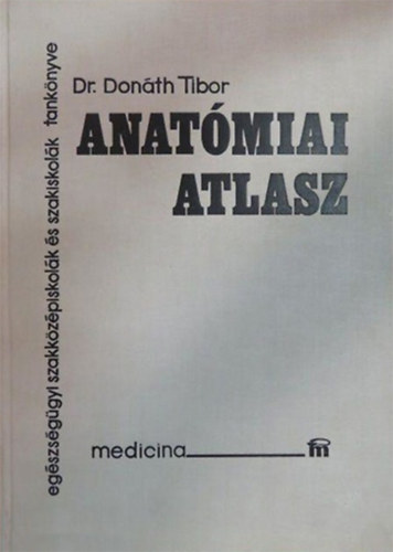 Dr. Don�th Tibor - Anat�miai atlasz