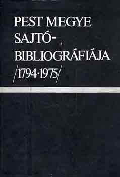 Békés József - Pest megye sajtóbibliográfiája (1794-1975)