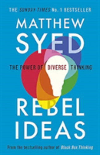 Matthew Syed - Rebel Ideas - The Power of Thinking Differently