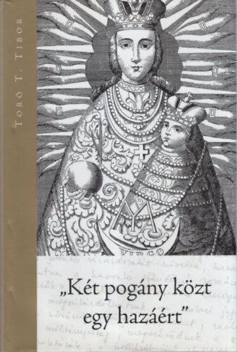 Tor� T. Tibor - "K�t pog�ny k�zt egy haz��rt"