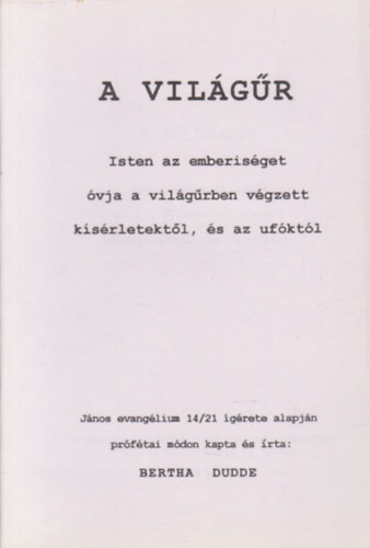 Bertha Dudde - A Vil�g�r - Pr�f�tai tan�t�sok 27.