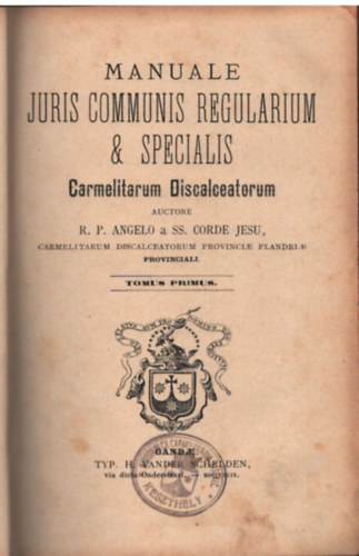 R. P. Angelo - Manuale Juris  regularium & specialis Carmelitarum Doiscalceatrorum 1-2. ktet