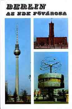 Ember Mária - Berlin, az NDK fővárosa
