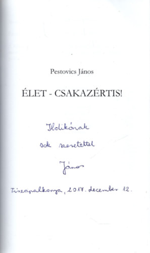 Pestovics J�nos - �let csakaz�rtis!  DEDIK�LT