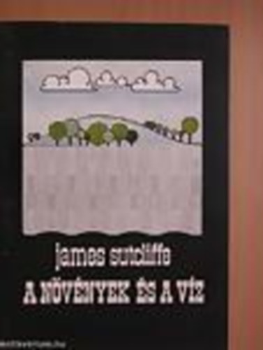James Sutcliffe - A n�v�nyek �s a v�z