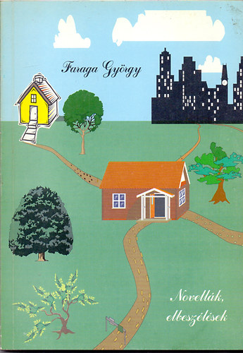Faraga Gy�rgy - Novell�k, elbesz�l�sek