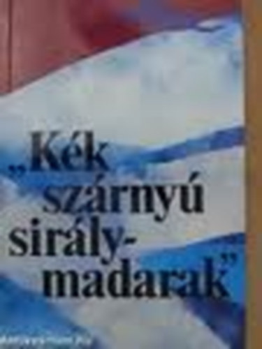 Nincs - "Kk szrny sirlymadarak"-a Duna Televzi a sajt tkrben