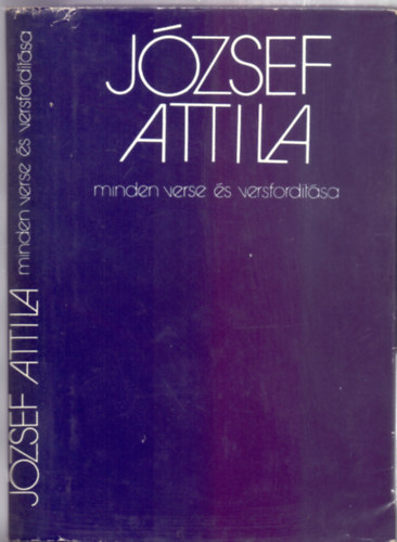 J�zsef Attila - Stoll B�la  (sz�veggondoz�s) - J�zsef Attila minden verse �s versford�t�sa