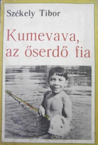 Szkely Tibor - Kumevava, az serd fia