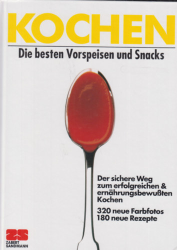 Monika Kellermann - KOCHEN - Die besten Vorspeisen und Snacks