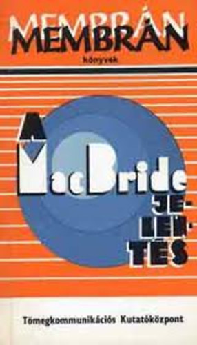 A MacBride-jelents j nemzetkzi kommunikcis rend fel (Rvidtve)