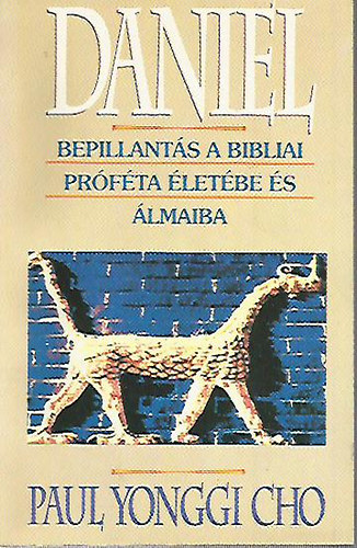 Paul Yonggi Cho - Daniel - Bepillant�s A Bibliai Pr�f�ta �let�be �s �lmaiba