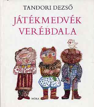 Tandori Dezs� - J�t�kmedv�k ver�bdala
