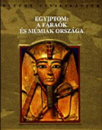 Egyiptom: a frak s mmik orszga