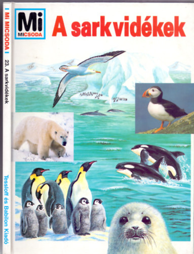 Illusztr�lta: Reiner Zieger �s Frank Kliemt Joachim Mallwitz - A sarkvid�kek (Mi micsoda 23.)