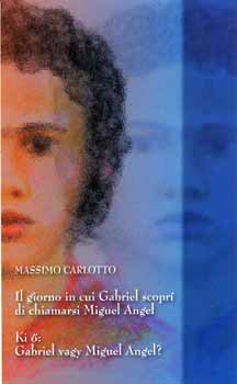 Carlotto - Il giorno in cui Gabriel... - Ki �: Gabriel vagy Miguel Angel
