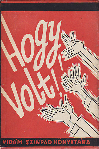 Hogy volt! (Vidám Színpad könyvtára 3.)